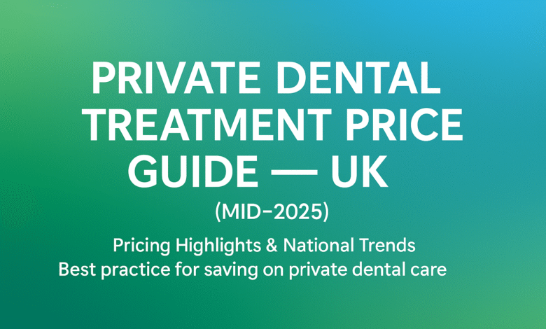 Private Dental Treatment Price List: What You Must Know Before Paying More Than You Should